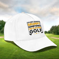 I'm Not Always Grumpy Sometimes I'm Playing Golf Embroidered Baseball Cap, Golf Hat, Dad Golf Gift