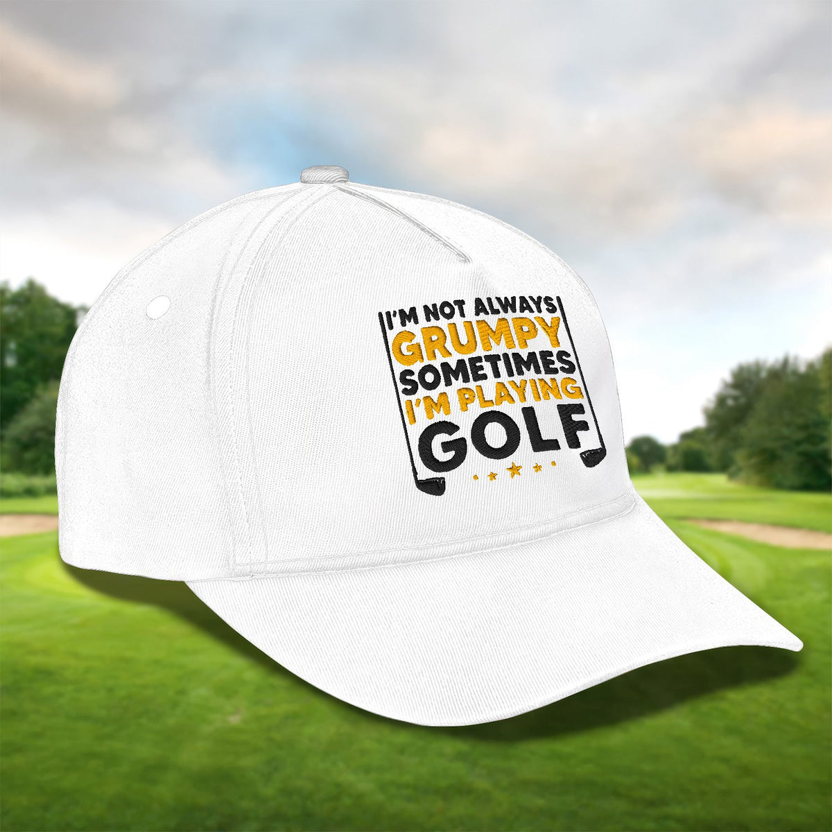 I'm Not Always Grumpy Sometimes I'm Playing Golf Embroidered Baseball Cap, Golf Hat, Dad Golf Gift