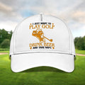 I Just Want To Play Golf Embroidered Baseball Cap, Golf Hat, Dad Golf Gift
