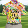 Broken Crayons Still Color Golf Polo Shirt, Men's Golf Shirt, Mental Health Awareness Shirt