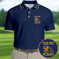 I Play Golf Because I Like It Not Because I'm Good At It Navy Golf Shirt, Funny Golf Shirt, Golf Shirts For Men