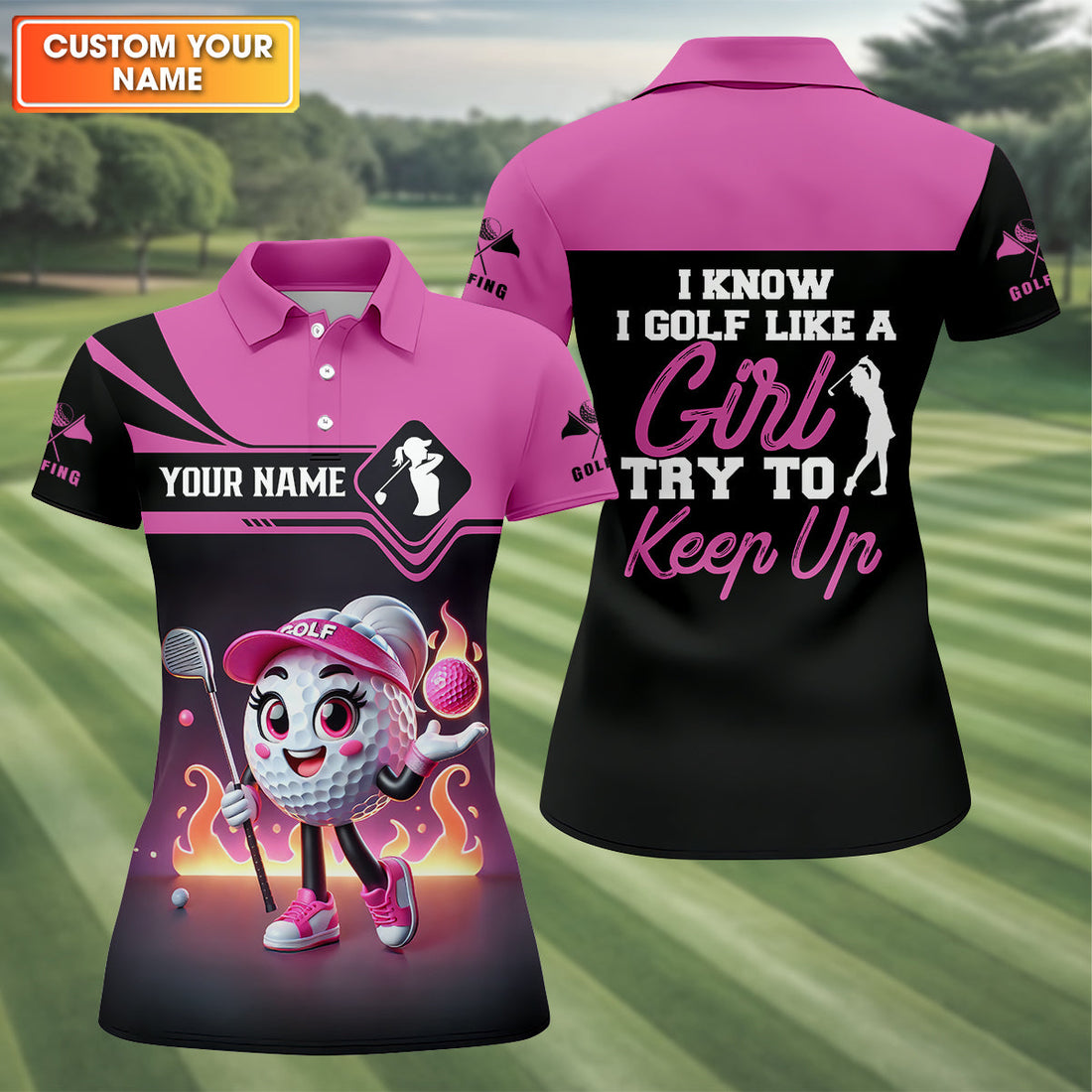 I Know I Golf Like A Girl Try To Keep Up Custom Funny Womens Golf Polo Shirt, Ladies Golf Shirt