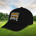 I'm Not Always Grumpy Sometimes I'm Playing Golf Embroidered Baseball Cap, Golf Hat, Dad Golf Gift
