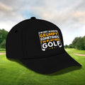 I'm Not Always Grumpy Sometimes I'm Playing Golf Embroidered Baseball Cap, Golf Hat, Dad Golf Gift