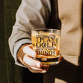 Thats What I Do I Play Golf And I Know Things Funny Golf Whiskey Glass, Dad Golf Gifts