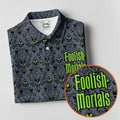 Foolish Mortals Haunted Halloween Polo Shirt, Printed Golf Shirt, Women’s Golf Apparel
