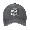 It Takes A Lot Of Balls To Golf Like I Do Embroidered Baseball Cap, Funny Golf Hat, Dad Golf Gift