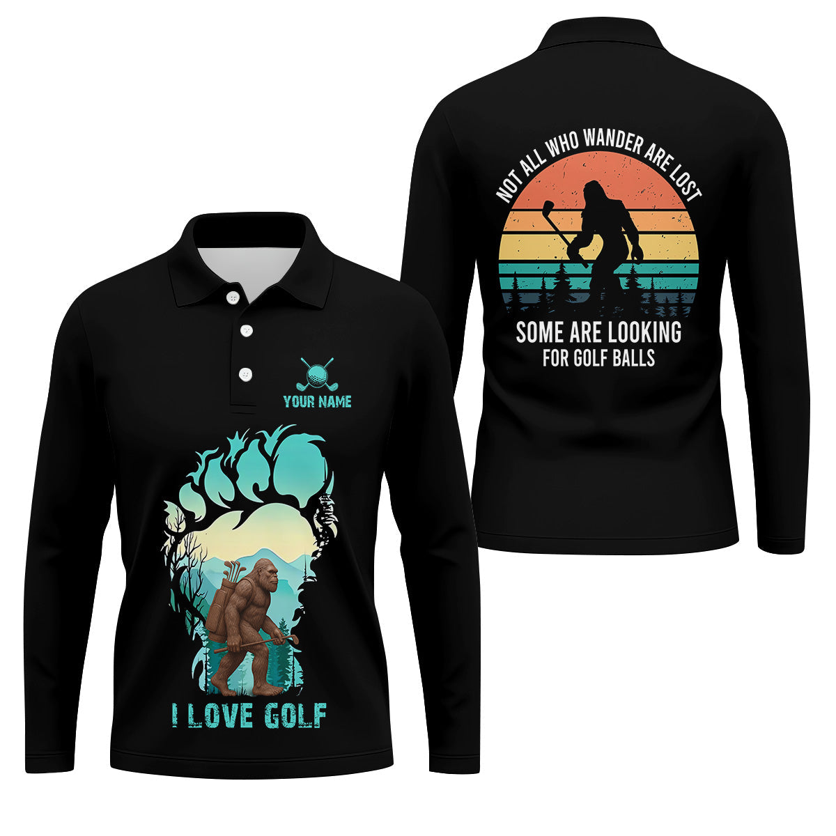 Not All Who Wander Are Lost Bigfoot Custom Golf Shirt, Polo Shirts For Men, Golfing Apparel