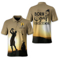 Born To Golf Forced To Work Custom Golf Polo Shirt, Golf Shirt, Gift For Golfers