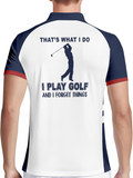 That's What I Do I Play Golf And I Forget Things Golf Polo Shirts, Golf Gift For Men, Golf Shirts For Men
